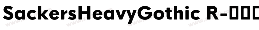 SackersHeavyGothic R字体转换